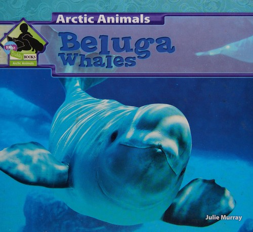 Cover of Beluga whales