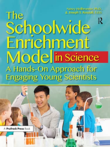 Cover of The Schoolwide Enrichment Model in Science: A Hands-On Approach for Engaging Young Scientists