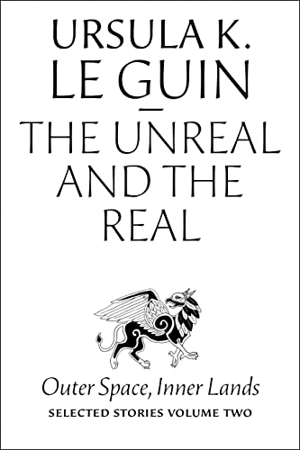 Cover of The Unreal and the Real: Selected Stories, Volume Two: Outer Space, Inner Lands