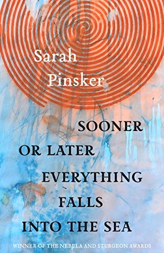 Cover of Sooner or Later Everything Falls Into the Sea