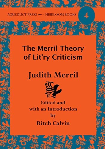 Cover of The Merril Theory of Lit'ry Criticism: Judith Merril's Nonfiction