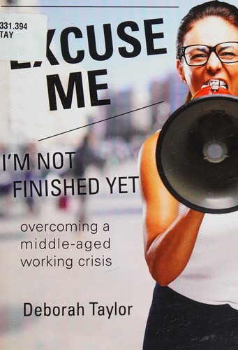 Cover of Excuse me, I'm not finished yet