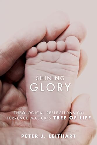 Cover of Shining Glory: Theological Reflections on Terrence Malick's Tree of Life