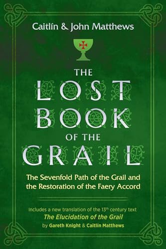 Cover of The Lost Book of the Grail: The Sevenfold Path of the Grail and the Restoration of the Faery Accord