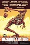 Cover of The Best Bizarro Fiction of the Decade