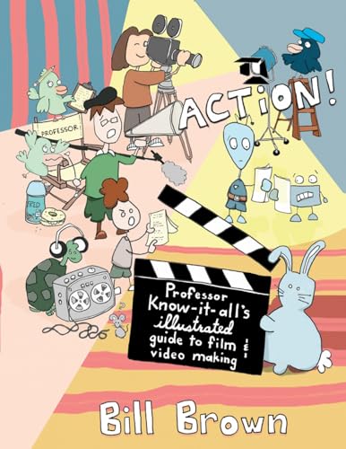Cover of Action!: Professor Know-It-All's Illustrated Guide to Film & Video Making
