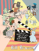Cover of Action! Professor Know It All's Guide to Film and Video