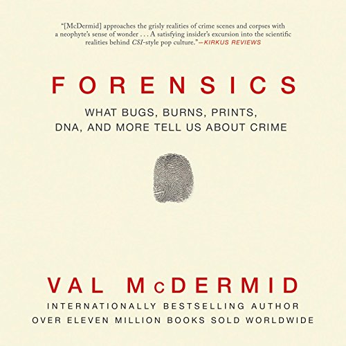Cover of Forensics: What Bugs, Burns, Prints, DNA, and More Tell Us about Crime