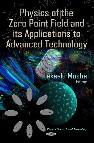 Cover of Physics of the Zero Point Field and Its Applications to Advanced Technology