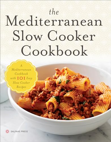 Cover of The Mediterranean Slow Cooker Cookbook: A Mediterranean Cookbook with 101 Easy Slow Cooker Recipes