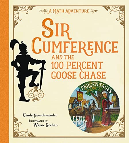 Cover of Sir Cumference and the 100 Percent Goose Chase