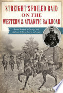 Cover of Streight's Foiled Raid on the Western & Atlantic Railroad