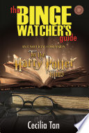 Cover of The Binge Watcher’s Guide to the Harry Potter Films - An Unofficial Companion