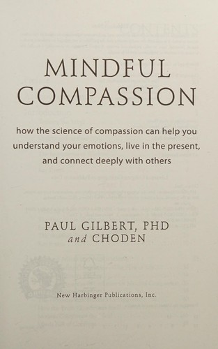 Cover of Mindful Compassion: How the Science of Compassion Can Help You Understand Your Emotions, Live in the Present, and Connect Deeply with Others