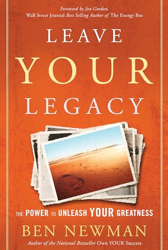Cover of Leave Your Legacy: The Power to Unleash Your Greatness