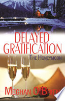 Cover of Delayed Gratification: The Honeymoon