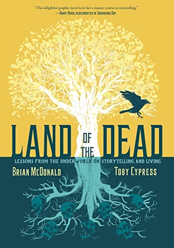 Cover of Land of the Dead: Lessons from the Underworld on Storytelling and Living