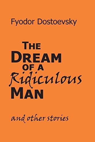 Cover of The Dream of a Ridiculous Man and Other Stories