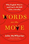 Cover of Words on the Move: Why English Won't—and Can't—Sit Still