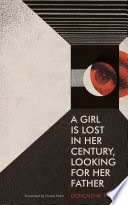 Cover of A Girl Is Lost in Her Century, Looking for Her Father