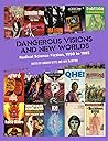 Cover of Dangerous Visions and New Worlds: Radical Science Fiction, 1950 to 1985