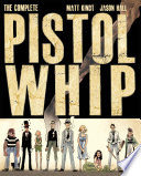 Cover of The Complete Pistolwhip