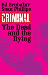 Cover of Criminal, Vol. 3: The Dead and the Dying