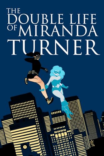 Cover of The Double Life of Miranda Turner, Vol. 1