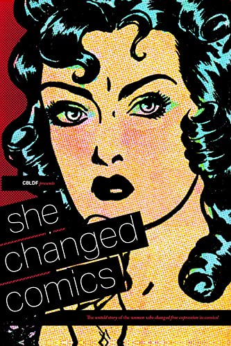 Cover of She Changed Comics: The Untold Story of the Women Who Changed Free Expression in Comics