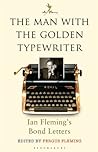 Cover of The Man with the Golden Typewriter: Ian Fleming’s Bond Letters
