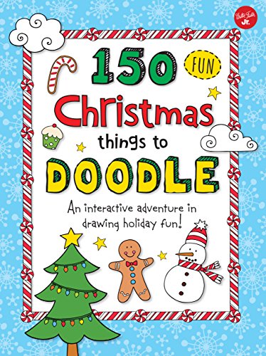 Cover of 150 Fun Christmas Things to Doodle: An interactive adventure in drawing holiday fun!