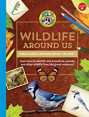 Cover of Ranger Rick's Wildlife Around Us Field Guide & Drawing Book: Volume 1: Learn how to identify and draw birds, insects, and other wildlife from the great outdoors!