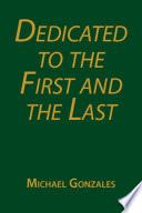 Cover of Dedicated to the First and the Last