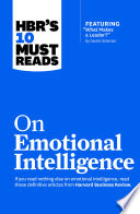 Cover of HBR's 10 Must Reads on Emotional Intelligence (with featured article "What Makes a Leader?" by Daniel Goleman)(HBR's 10 Must Reads)