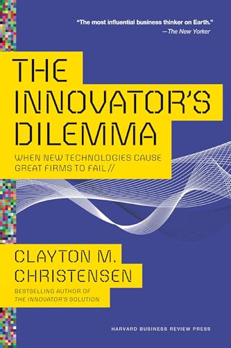 Cover of The Innovator’s Dilemma: When New Technologies Cause Great Firms to Fail
