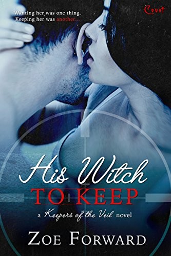 Cover of His Witch To Keep (Keepers of the Veil Book 2)