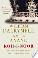 Cover of Koh-i-Noor: The History of the World's Most Infamous Diamond