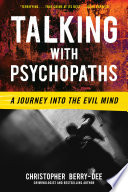 Cover of Talking with Psychopaths: A Journey into the Evil Mind