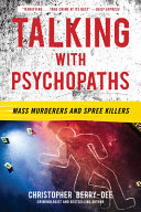 Cover of Talking with Psychopaths: Mass Murderers and Spree Killers