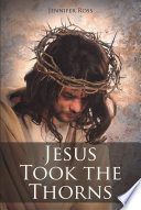 Cover of Jesus Took the Thorns