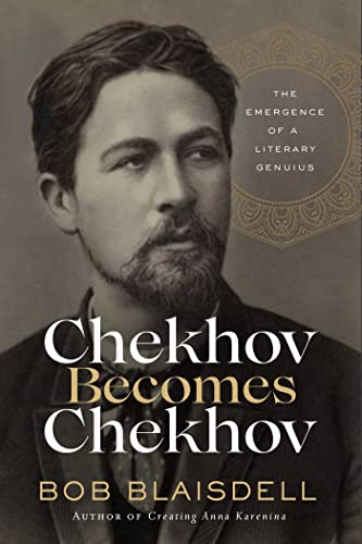 Cover of Chekhov Becomes Chekhov: The Emergence of a Literary Genius