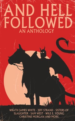 Cover of And Hell Followed: An Anthology