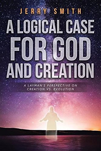 Cover of A Logical Case for God and Creation
