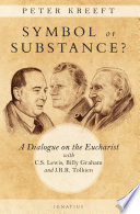 Cover of Symbol or Substance?: A Dialogue on the Eucharist with C. S. Lewis, Billy Graham and J. R. R. Tolkien