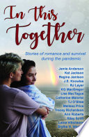 Cover of In This Together: Stories of Romance and Survival during the Pandemic