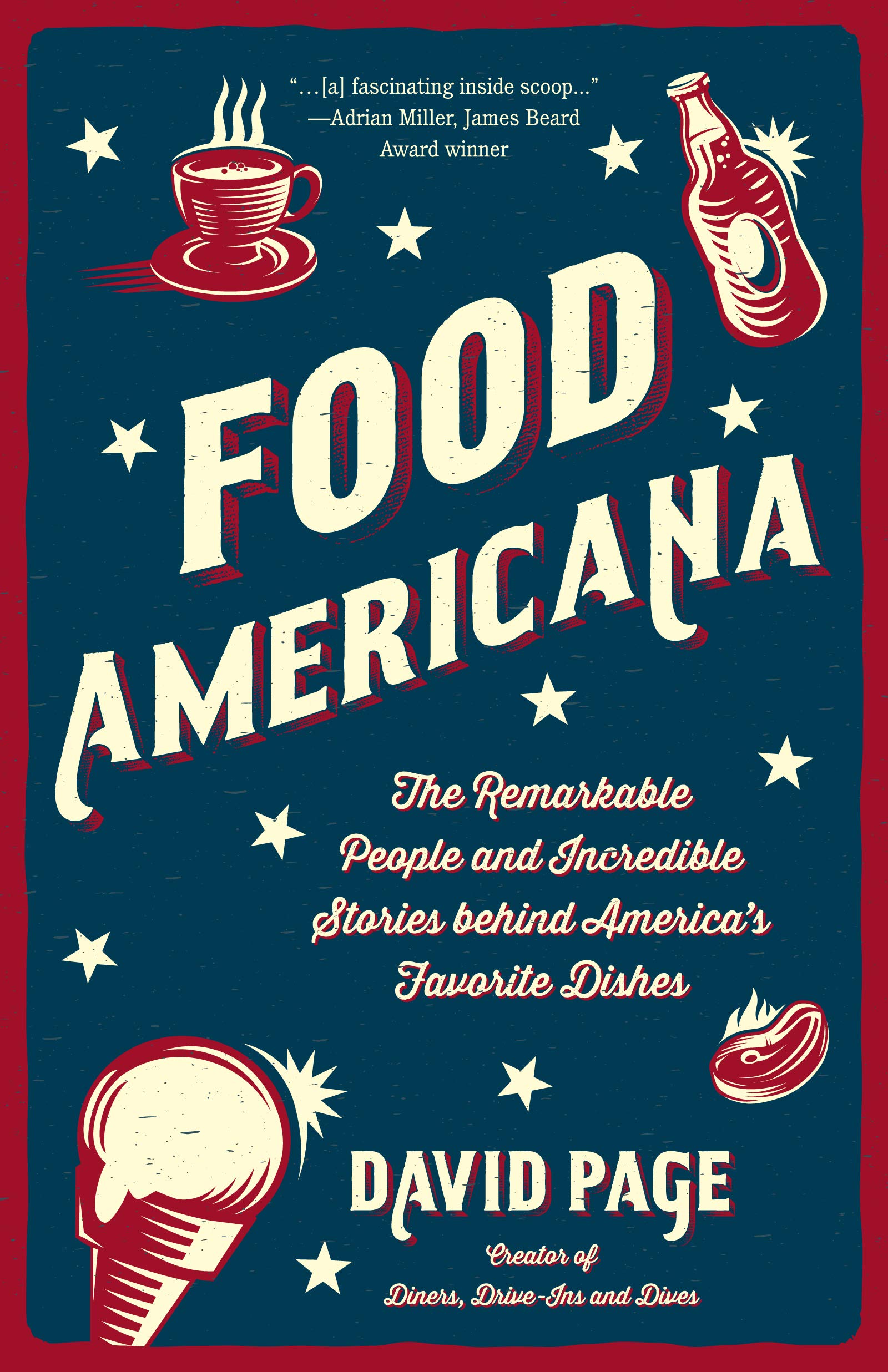 Cover of Food Americana: The Remarkable People and Incredible Stories behind America’s Favorite Dishes