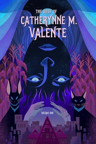 Cover of The Best of Catherynne M. Valente, Volume One