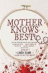 Cover of Mother Knows Best: Tales of Homemade Horror