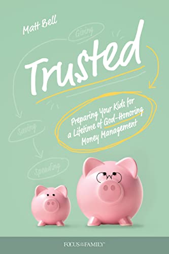 Cover of Trusted: Preparing Your Kids for a Lifetime of God-Honoring Money Management