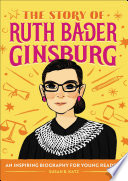 Cover of The Story of Ruth Bader Ginsburg: A Biography Book for New Readers: An Inspiring Biography for Young Readers